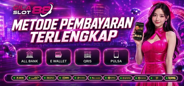 metode pembayaran terlengkap gilaslot88