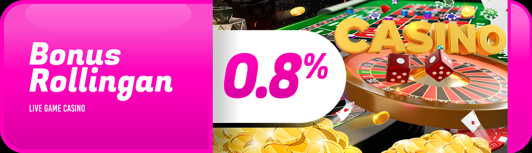 Bonus Rollingan Live Casino 0.8%